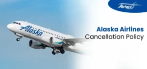 Alaska Airlines Flight Cancellation Policy