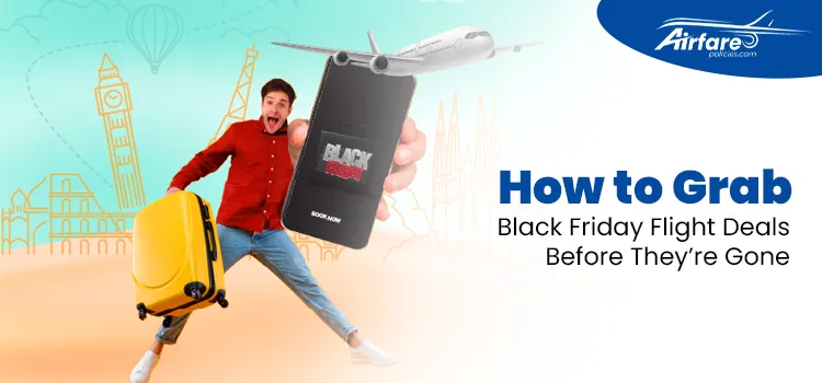 How to Grab Black Friday Flight Deals