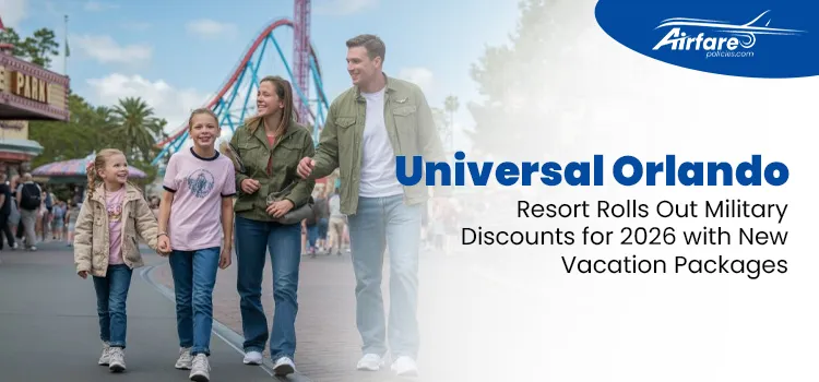 Universal Orlando Resort Rolls Out Military Discounts for 2026 with New Vacation Packages