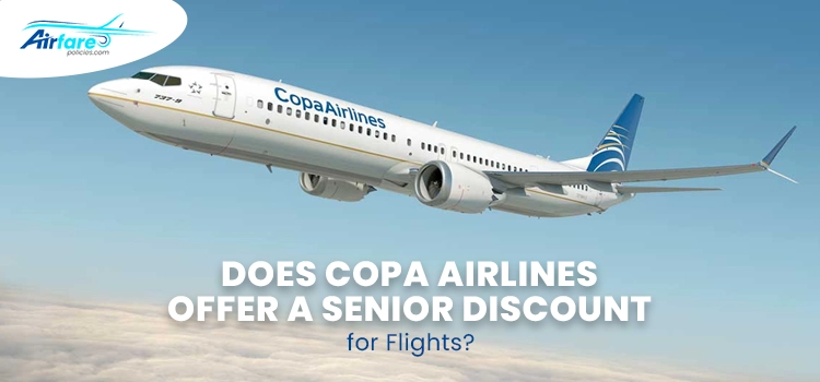 Does Copa Airlines Offer a Senior Discount for Flights