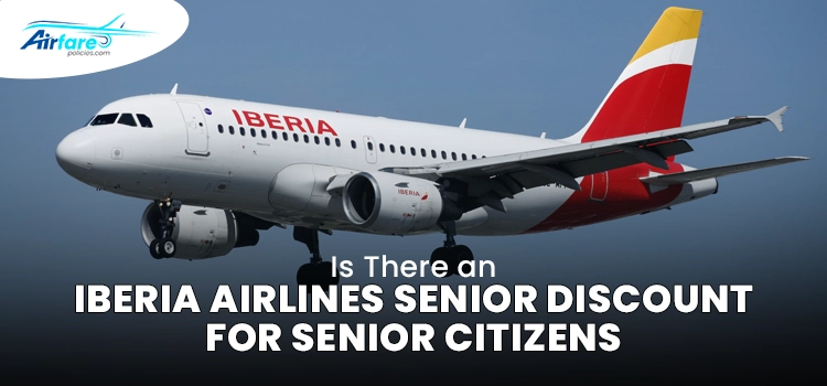 Is There an Iberia Airlines Senior Discount for Senior Citizens