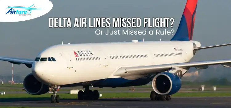 Delta Air Lines Missed Flight Or Just Missed a Rule